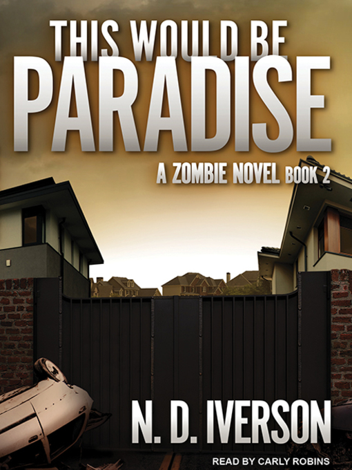 Title details for This Would Be Paradise by N.D. Iverson - Available